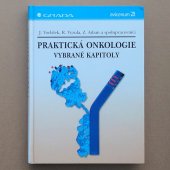 Praktická onkologie vybrané kapitoly - Vorlíček J., Vyzula R., Adam Z.