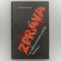 Hejl Vilém - Zpráva o organizovaném násilí