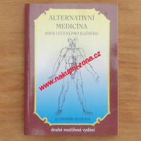Alternativní medicína aneb Léčení pro každého - Klouda Lubomír Alternativní medicína aneb Léčení pro každého - Klouda Lubomír
