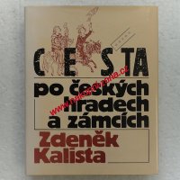 Kalista Zdeněk - Cesta po českých hradech a zámcích