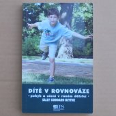 Dítě v rovnováze - Pohyb a učení v raném věku - Sally Goddard Blythe