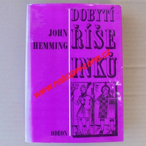 Hemming John - Dobytí říše Inků - Kliknutím na obrázek zavřete