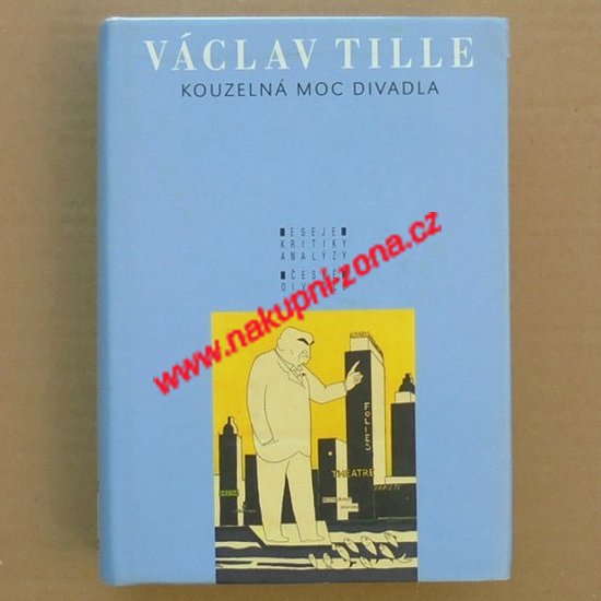 Tille Václav - Kouzelná moc divadla - Kliknutím na obrázek zavřete