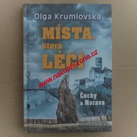 Krumlovská Olga - Místa která léčí Čechy a Morava Krumlovská Olga - Místa která léčí Čechy a Morava