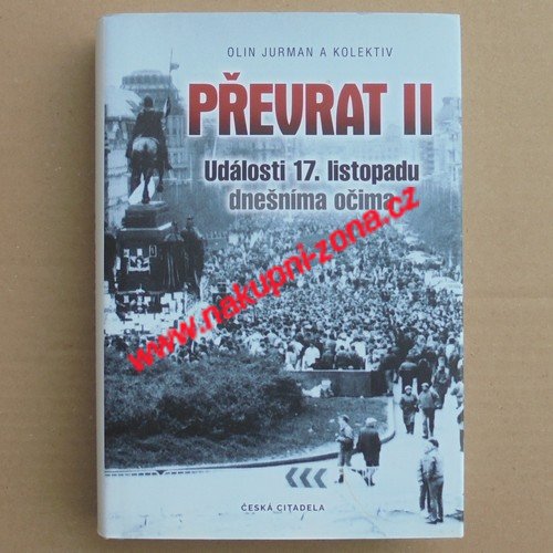 Převrat II Události 17. listopadu dnešníma očima - Jurman Olin - Kliknutím na obrázek zavřete