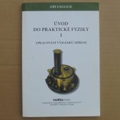 Úvod do praktické fyziky I. - Englich Jiří