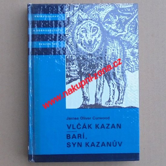 Curwood James Oliver - Vlčák Kazan / Barí, syn Kazanův (KOD 145) - Kliknutím na obrázek zavřete