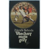 Nehoda Zdeněk - Všechny moje góly